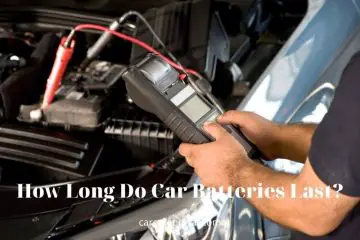 How Long Do Car Batteries Last? How To Replace A Car Battery? 2022